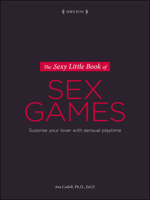 cover image of The Sexy Little Book of Sex Games